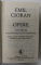 EMIL CIORAN , OPERE , VOLUMUL 2 : PUBLICISTICA , MANUSCRISE , CORESPONDENTA , editie ingrijita de MARIN DIACONU , 2012 , EDITIE DE LUX  PE HARTIE DE BIBLIE *
