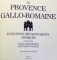 EN PROVENCE GALLO ROMAINE de J. FRANCOIS ROBERT , 1984