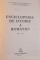 ENCICLOPEDIA DE ISTORIE A ROMANIEI , VOL I - II  de IOAN SCURTU , ION ALEXANDRESCU ... , 2003