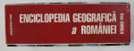 ENCICLOPEDIA GEOGRAFICA A ROMANIEI de DAN GHINEA , EDITIA A TREIA , REVAZUTA SI ADAUGITA , 2002