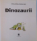 ENCICLOPEDIA PENTRU COPII, DINOZAURII de THIERRY OLIVAUX, ILUSTRATII de ANNAPAOLA DEL NOVO, GWEN DE BONNEVAL, 2008