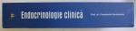 ENDOCRINOLOGIE CLINICA , MIC TRATAT DE ENDOCRINOLOGIE de CONSTANTIN DUMITRACHE , 2012