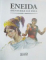ENEIDA , AVENTURILE LUI ENEA de STEFANIA STEFANI , ILUSTRATII de PIERO CATTANEO , 2011