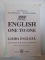 ENGLISH ONE TO ONE . LIMBA ENGLEZA FARA PROFESOR . NIVELUL ELEMENTAR de ALAN MCLEAN , RICHARD ACKLAM , SUE MOHAMED