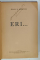 ERI ...de RADU D. ROSETTI , 1931, PREZINTA URME DE UZURA
