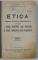 ETICA PENTRU SCOLILE SECUNDARE de I. GAVANESCUL  , EDITIA I , 1928