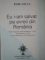 EU I - AM SALVAT PE EVREII DIN ROMANIA de RADU LECCA , Bucuresti 1994