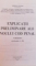 EXPLICATII PRELIMINARE ALE NOULUI COD PENAL de GEORGE ANTONIU , VOL I ( ARTICOLELE 1 - 52 ) , 2010