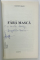 FARA MASCA , versuri de AUGUSTIN BACIU , 2015 , DEDICATIE *