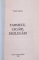 FARMECE, LEGARI, DEZLEGARI de VASILE ANDRU, 2009 , PREZINTA SUBLINIERI CU CREIONUL