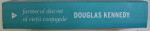 FARMECUL DISCRET AL VIETII CONJUGALE de DOUGLAS KENNEDY , 2013
