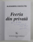 FEERIA DIN PRIVATA de ALEXANDRU CIOCALTEU , 2010 , DEDICATIE*