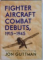 FIGHTER AIRCRAFT COMBAT DEBUTS , 1915-1945 , 2014