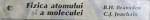 FIZICA ATOMULUI SI A MOLECULEI de H. B. BRANSDEN si C. J. JOACHAIN, 1998