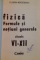 FIZICA, FORMULE SI NOTIUNI GENERALE, CLASELE VI-XII de FLORIN MACESANU, 2007 *LIPSA PAGINA DE TITLU