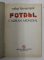 FOTBAL - CADRAN MONDIAL de MIHAI FLAMAROPOL , 1984