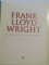 FRANK LLOYD WRIGHT , A VISUAL ENCICLOPEDIA by IAIN THOMSON , 2000