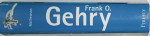 FRANK O . GEHRY , SELECTED WORKS : 1969 to TODAY by CASEY C.M. MATHEWSON , 2007