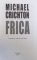 FRICA de MICHAEL CRICHTON , 2005 * MINIMA UZURA