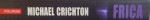 FRICA de MICHAEL CRICHTON , 2005 * MINIMA UZURA