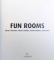 FUN ROOMS  - HOME THEATRE , MUSIC STUDIOS , GAME ROOMS , AND MORE by ANA G. CANIZARES , 2005