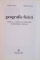 GEOGRAFIE FIZICA, TERRA, CAMIN AL OMENIRII SI SISTEMUL SOLAR de GRIGORE POSEA, IULIANA ARMAS, 1998 , DEDICATIE