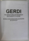 GERDI  - THE GREAT ENGLISH - ROMANIAN DICTIONARY OF IDIOMS / MARELE DICTIONAR ENGLEZ  - ROMAN DE EXPRESII de CRISTIAN SAILEANU si VASILE POENARU , 2007