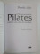 GIMNASTICA PILATES PENTRU UN CORP DE INVIDIAT de BROOKE SILER , 2011