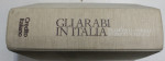 GLI ARABI IN ITALIA - CULTURA , CONTATTI ET TRADIZIONI di FRANCESCO GABRIELI e UMBERTO SCERRATO , 1979