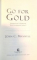 GO FOR GOLD , INSPIRATION TO INCREASE YOUR LEADERSHIP IMPACT by JOHN C. MAXWELL , 2008