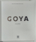 GOYA , LIFE AND WORK by PIERRE GASSIER ...FRANCOIS LACHENAL , CONDITII GRAFICE EXCELENTE , 1994