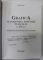 GRAFICA PE TERITORIUL ROMANIEI IN SECOLUL AL XIX - LEA : LITOGRAFIA SI GRAVURA IN ACVAFORTE de DOINA  PUNGA , 2009 , DEDICATIE *