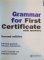 GRAMMAR FOR FIRST CERTIFICATE WITH ANSWERS de LOUISE HASHEMI, BARBARA THOMAS, CONTINE CD, 2008