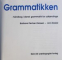 GRAMMATIKKEN - HANDBOG I DANSK GRAMMATIK FOR UDLAENDINGE/MANUAL DE GRAMATICA DANEZA de BARBARA FISCHER-HANSEN si ANN KLEDAL, 2004