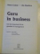 GURU IN BUSINESS , CEI MAI IMPORTANTI 54 DE GANDITORI IN MANAGEMENT de STUART CRAINER , DES DEARLOVE , 2008