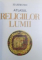HAMMOND  - ATLASUL RELIGIILOR LUMII  - O ISTORIE ILUSTRATA A MARILOR CREDINTE , editor RADU IGNATESCU, 2009