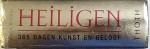 HEILIGEN  - 365 DAGEN KUNST EN GELOOF  - ROSA GIORGI , EDITIE IN LIMBA OLANDEZA ,  2010