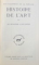 HISTOIRE DE L ' ART , TOME IV : DU REALISME A NOS JOURS , sous la direction de BERNARD DORIVAL , 1969