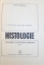 HISTOLOGIE ( CITOLOGIE SI HISTOLOGIE GENERALA ) ,VOL. I  de I. DICULESCU ...C. RIMNICEANU , 1970