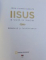 IISUS  - O VIATA  IN IMAGINI : MINUNILE SI INVATATURILE de JEAN  - PIERRE ISBOUTS , 2018