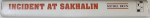 INCIDENT AT SAKHALIN  - THE TRUE MISSION OF KAL FLIGHT 007 by MICHAEL BRUN , 1995