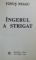 INGERUL A STRIGAT de FANUS NEAGU , 1991