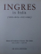 INGRES IN ITALIA 1806 - 1824 , 1835 - 1841 , MOSTRA ALL ' ACADEMIA DI FRANCIA , VILLA MEDICI , ROMA , 1968