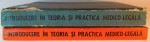 INTRODUCERE IN TEORIA SI PRACTICA MEDICO-LEGALA VOLUMUL I - II QUAI,M.TERBANCEA