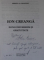 ION CREANGA - NONCONFORMISM SI GRATUITATE de MIRCEA A. DIACONU , 2002 DEDICATIE*