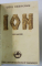 ION , roman de LIVIU REBREANU , VOLUMELE I - II , COLEGAT , 1939