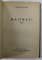 ISABEL SI APELE DIAVOLULUI / MAITREYI de MIRCEA ELIADE , COLIGAT , 1932 -1933