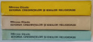 ISTORIA CREDINTELOR SI IDEILOR RELIGIOASE de MIRCEA ELIADE , VOLUMELE I - III , 1981- 1988 *EDITIE CARTONATA