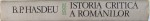 ISTORIA CRITICA A ROMANILOR de B. P. HASDEU , editie de GRIGORE BRANCUS , 1984 , DEDICATIE*