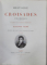 Istoria Cruciadelor, Histoire des Croisades par Joseph Michaud, gravuri de Gustave Dore, 2 vol. - Paris, 1877